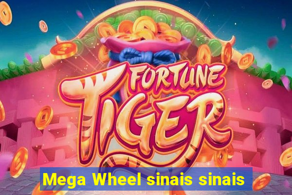 Mega Wheel sinais sinais